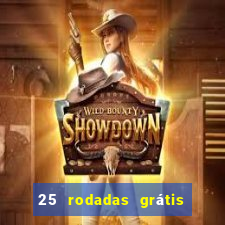 25 rodadas grátis no cadastro